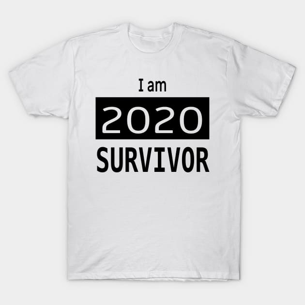 I am 2020 survivor T-Shirt by Epic punchlines